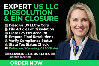 dissolve US llc or corp, file state articles, and close ein