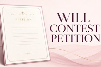 prepare your will contest petition and supporting legal documents