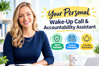 be your personal wake up call assistant reminder and accountability coach