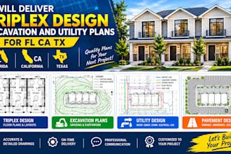 deliver triplex, excavation utility and pavement  design plans for fl ca tx
