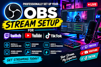 professionally set up obs studio for twitch youtube and tiktok streaming