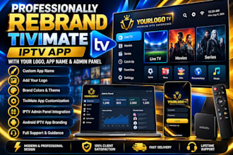rebrand iptv app tivimate with admin panel