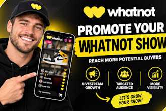 promote your whatnot show, boost whatnot views, bid and sales as whatnot expert