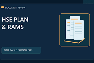 review your hse plan, rams, and safety procedures