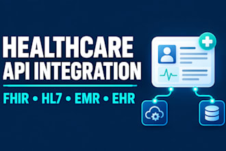 develop healthcare apis and integrate fhir hl7 emr and ehr systems