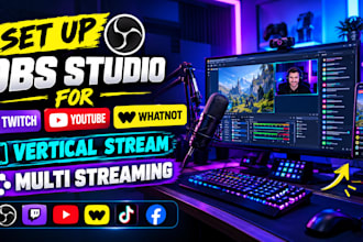 set up obs studio for twitch, youtube, whatnot vertical stream, multi streaming