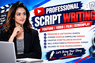 provide script writing, youtube script, video script, films and screenplay