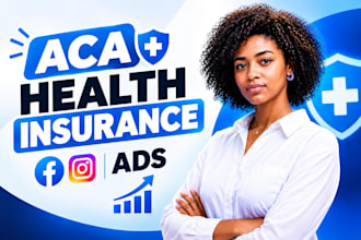 run aca health insurance facebook ads campaign, instagram ad for lead generation