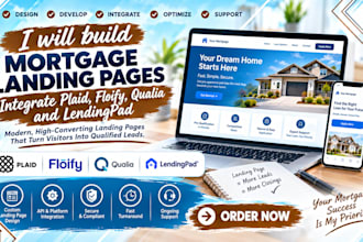build mortgage landing pages  integrate plaid floify qualia  lendingpad