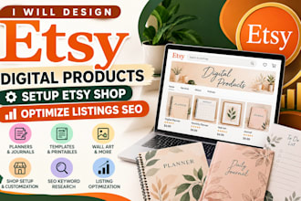 design etsy digital products, setup etsy shop, etsy pod, optimize listings SEO
