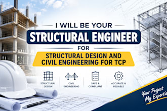 be your structural engineer for structural design and civil engineering for tcp