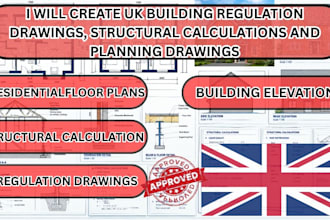 do UK building regulations, structural calculations and planning drawings