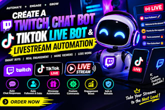create a twitch chat bot, tiktok live bot and livestream automation