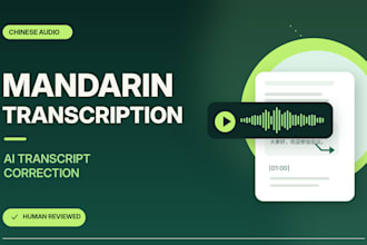 transcribe mandarin chinese audio and proofread ai transcripts
