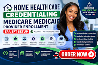 home health care credentialing, medicare medicaid enrollment, era eft setup