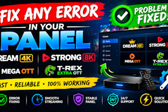 fix any error in yor panel dream 4k strong 8k mega ott trex extra ott