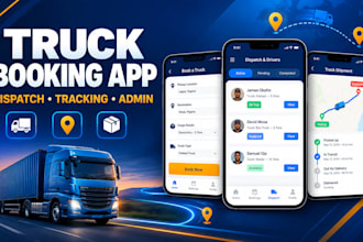 develop a truck booking app with dispatch and delivery tracking