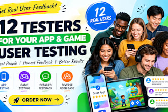 provide 12 testers for app user testing, and game testing