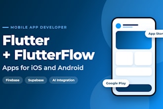 develop flutterflow mobile app, flutter app, and custom mobile app development