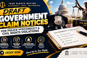 draft government claim notices for police misconduct and civil right violations