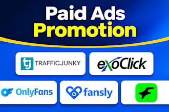 set up trafficjunky and exoclick ads for onlyfans, fansly, and fanvue