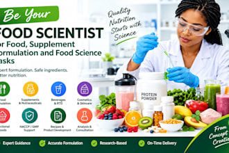 be your food scientist for food, supplement formulation and food science tasks