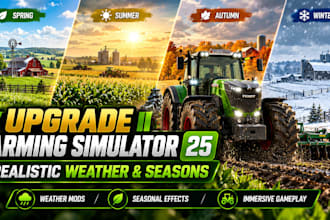 help upgrade farming simulator 25 with realistic weather and seasons mods