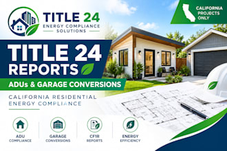 prepare california title 24 cf1r reports for adus and garage conversion