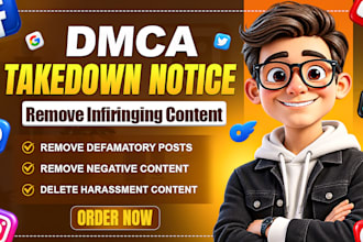 remove copyright, harassing, defamatory, negative content by dmca