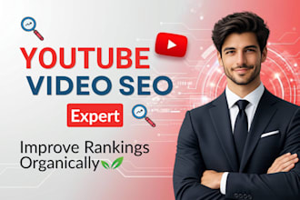 be your youtube SEO expert to optimize videos and boost rankings