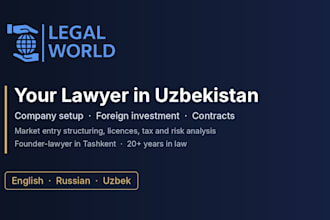 be your lawyer in uzbekistan for company setup and foreign investment