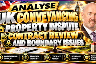 analyze US UK conveyancing, property dispute, contract review and boundary issue