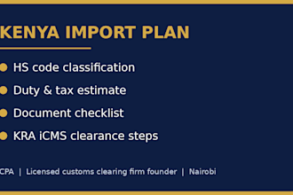 create your kenya import plan with hs code, duty estimate and checklist