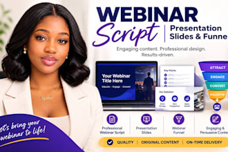 write a perfect webinar script, presentation script, webinar slides and funnel