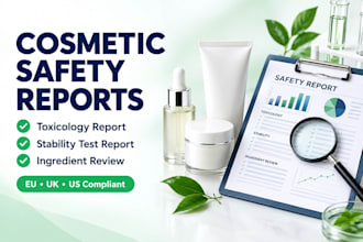 prepare cosmetic toxicology report, stability test and ingredient review