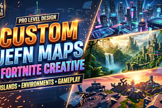 build custom uefn maps, fortnite creative islands and custom fortnite maps