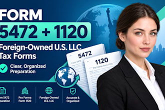 prepare form 5472 and 1120 for your foreign owned llc