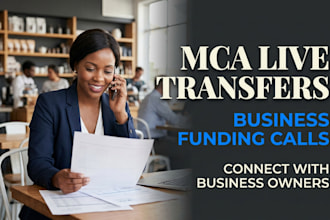 mca live transfers, business funding leads, business loan leads