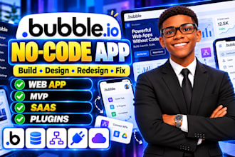 build, design, redesign or fix your bubble no code app as a bubble io developer