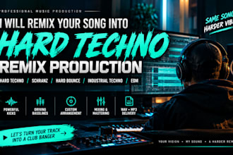 remix your song into hard techno, schranz, hard bounce industrial techno and edm