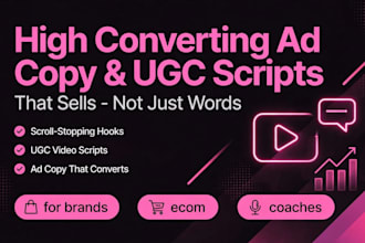 write high converting ad copy and ugc scripts for brands