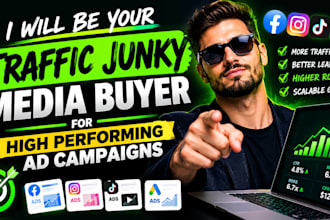 be your traffic junky media buyer for high