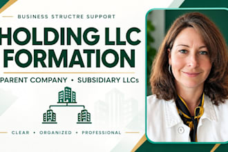 assist with holding llc, parent llc, subsidiary and holding company formation