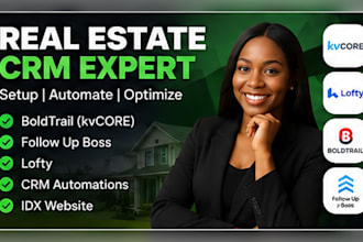 set up and optimize real estate CRM in gohighlevel, kvcore or lofty