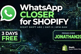 be your shopify whatsapp sales closer and agent