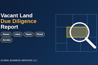 research a vacant land parcel and deliver a due diligence report