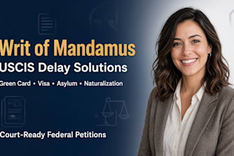 draft and review your writ of mandamus and uscis delay complaint