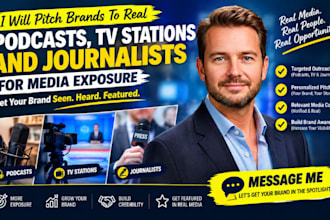 pitch brands to real podcasts, TV stations and journalists for media exposure