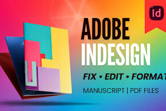 design, fix adobe indesign projects, format manuscripts, recreate editable pdfs