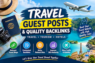 publish guest posts on travel blogs and provide travel backlinks